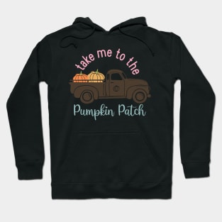 Take me to the pumpkin patch Hoodie